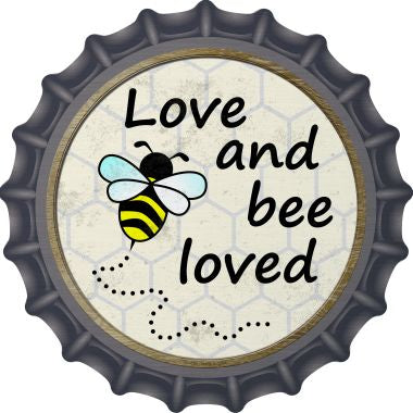 Love and Bee Loved Novelty Metal Bottle Cap 12 Inch Sign