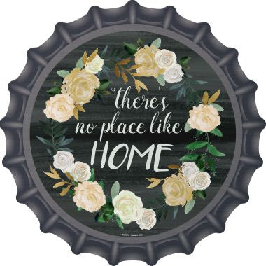 No Place Like Home Novelty Metal Bottle Cap 12 Inch Sign