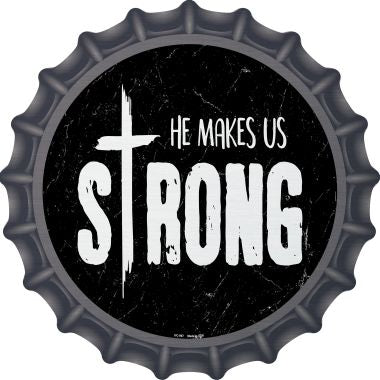 He Makes Us Strong Novelty Metal Bottle Cap BC-967