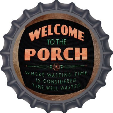 Welcome to the Porch Novelty Metal Bottle Cap BC-974