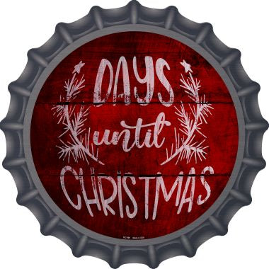 Days Until Christmas Novelty Metal Bottle Cap 12 Inch Sign