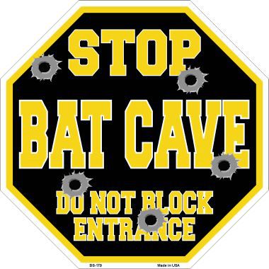 Stop Bat Cave Do Not Block Entrance Metal Novelty Octagon Stop Sign