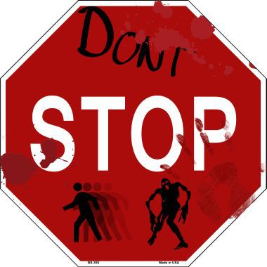 Dont Stop Metal Novelty Octagon Stop Sign