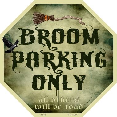 Broom Parking Only Metal Novelty Stop Sign