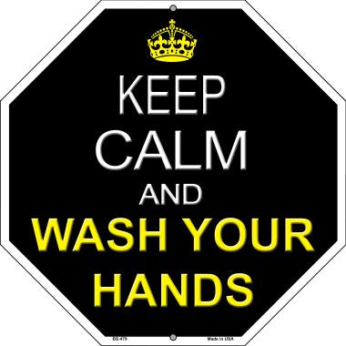 Keep Calm Wash Your Hands Novelty Metal Stop Sign BS-479