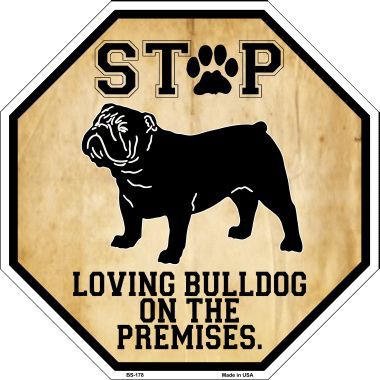 Bulldog On Premises Metal Novelty Octagon Stop Sign
