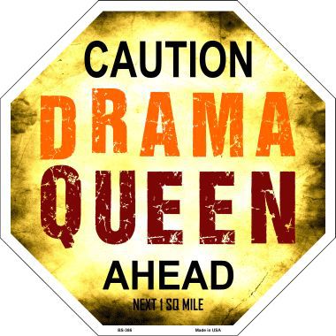 Caution Drama Queen Ahead Metal Novelty Stop Sign