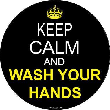 Keep Calm Wash Your Hands Novelty Metal Circular Sign C-1127