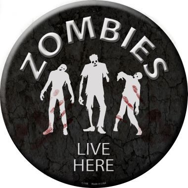 Zombies Live Here Novelty Metal Circular Sign