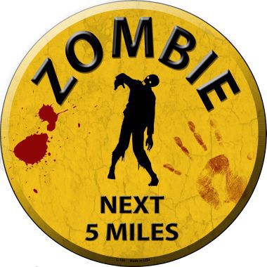 Zombie Next 5 Miles Novelty Metal Circular Sign