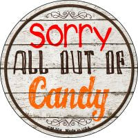 Sorry Out Of Candy Novelty Metal Mini Circle Magnet