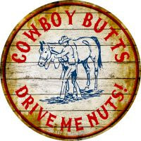 Cowboy Butts Drive Me Nuts Novelty Metal Mini Circle Magnet CM-547