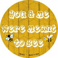 You and Me Were Meant To Bee Novelty Metal Mini Circle Magnet CM-822