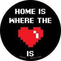 Home Is Where The Heart Is Novelty Metal Mini Circle Magnet CM-860