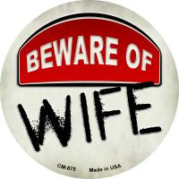 Beware of Wife Novelty Metal Mini Circle Magnet CM-875