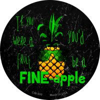 You Would Be A Fineapple Novelty Circle Coaster Set of 4