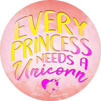 Princess Needs A Unicorn Novelty Metal Mini Circle Magnet CM-973