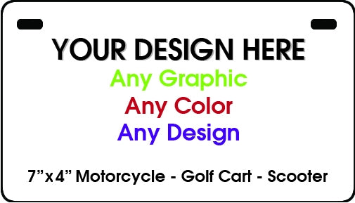 Personalized Design Your Own Custom 7" x 4" Motorcycle | Golf Cart Aluminum License Plate Tag