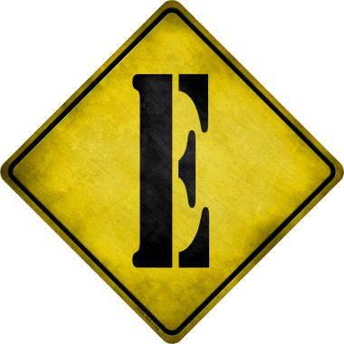 Letter E Xing Novelty Metal Crossing Sign CX-270
