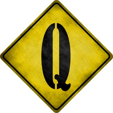 Letter Q Xing Novelty Metal Crossing Sign CX-282