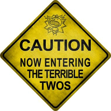 Caution Now Entering The Terrible Twos Xing Novelty Metal Crossing Sign CX-307