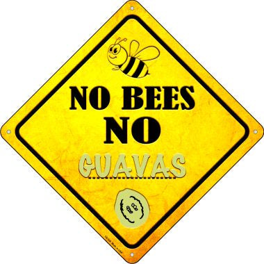 No Bees No Guavas Novelty Crossing Sign CX-328