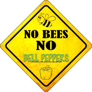 No Bees No Bell Peppers Novelty Crossing Sign CX-338