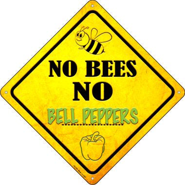 No Bees No Bell Peppers Novelty Crossing Sign CX-338