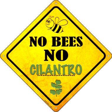 No Bees No Cilantro Novelty Crossing Sign CX-345