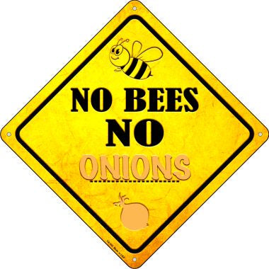 No Bees No Onions Novelty Crossing Sign CX-349