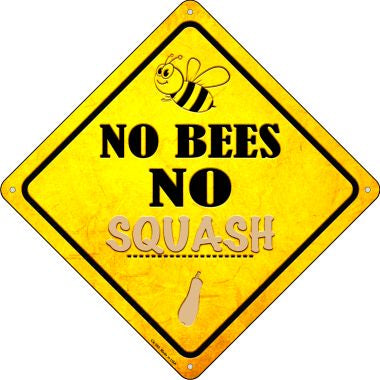No Bees No Squash Novelty Crossing Sign CX-350