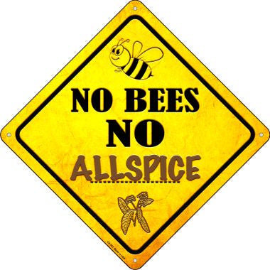 No Bees No Allspice Novelty Crossing Sign CX-355