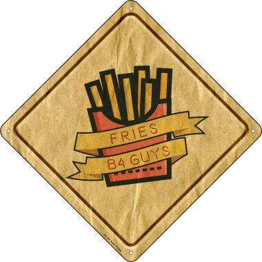 Fries Before Guys Novelty Metal Crossing Sign