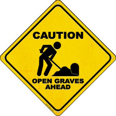 Caution Open Graves Ahead Novelty Metal Crossing Sign CX-375
