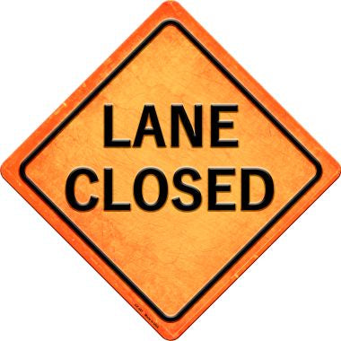 Lane Closed Novelty Metal Crossing Sign CX-387