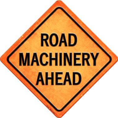 Road Machinery Ahead Novelty Metal Crossing Sign