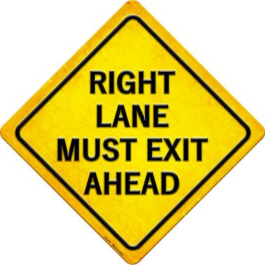 Right Lane Must Exit Ahead Novelty Metal Crossing Sign