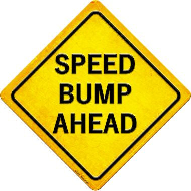 Speed Bump Ahead Novelty Metal Crossing Sign CX-416