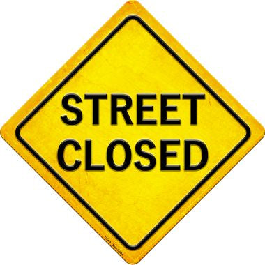 Street Closed Novelty Metal Crossing Sign CX-418