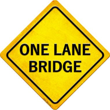 One Lane Bridge Novelty Metal Crossing Sign CX-422