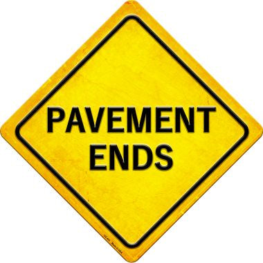 Pavement Ends Novelty Metal Crossing Sign CX-423
