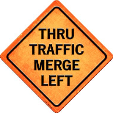 Thru Traffic Merge Left Novelty Metal Crossing Sign CX-476