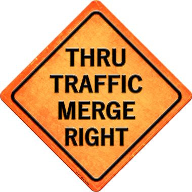 Thru Traffic Merge Right Novelty Metal Crossing Sign CX-477