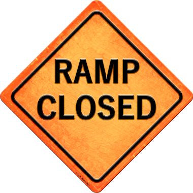 Ramp Closed Novelty Metal Crossing Sign CX-478