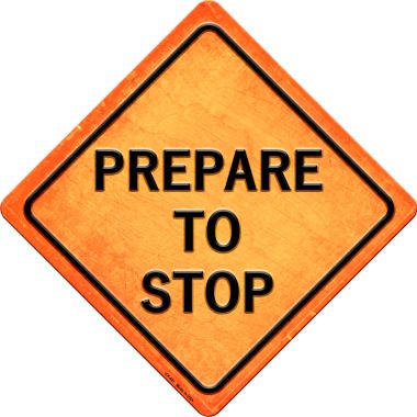 Prepare to Stop Novelty Metal Crossing Sign CX-481