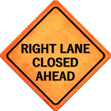 Right Lane Closed Ahead Novelty Metal Crossing Sign CX-482