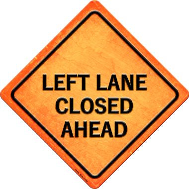 Left Lane Closed Ahead Novelty Metal Crossing Sign CX-483