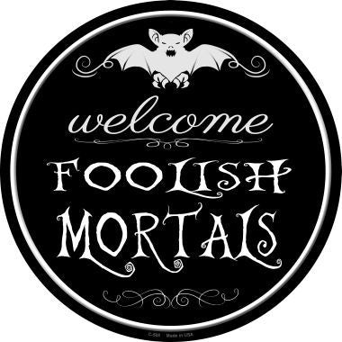 Welcome Mortals Novelty Metal Circular Sign