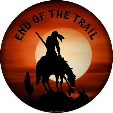 End Of The Trail Novelty Metal Circular Sign