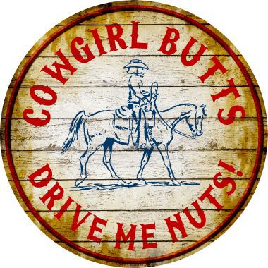 Cowgirl Butts Novelty Metal Circular Sign C-551
